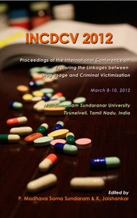 Madhava Soma Sundaram, P., & Jaishankar, K. (Eds.) (2012). Proceedings of the International Conference on Exploring the Linkages between Drug Usage and Criminal Victimization. Tirunelveli: Department of Criminology and Criminal Justice, Manonmaniam Sundaranar University. ISBN 978-81-906687-6-7.