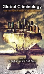Jaishankar, K., &amp; Ronel, N. (Eds.) (2013). Global Criminology: Crime and Victimization in a Globalized Era. Boca Raton, FL: CRC Press, Taylor &amp; Francis. ISBN 978-1-43-989249-7.