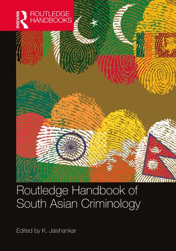 Jaishankar, K. (Ed.) (2019). Routledge Handbook of South Asian Criminology. Abingdon, Oxon: Routledge. ISBN 9781482260458.