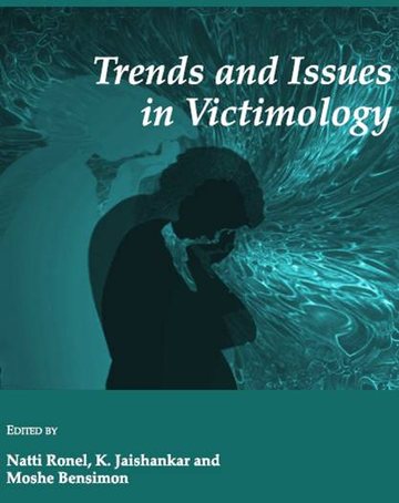Ronel, N., Jaishankar, K., & Bensimon, M. (Eds.) (2008). Trends and Issues in Victimology. Newcastle upon Tyne: Cambridge Scholars Publishing. ISBN 978-1-4438-0069-3.